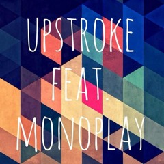 Upstroke Feat. Monoplay - The More You Say (snippet)