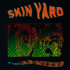 Skin Yard - Slow Runner (from Fist Remixed)