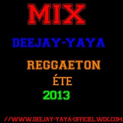 Mix Deejay-Yaya Reggaeton Eté 2013
