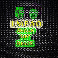 LMFAO - SexY & I Know It (Shaun DeY ReMiX)