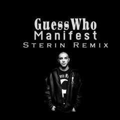 Guess Who - Manifest (Sterin Remix)