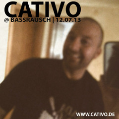 CATIVO Live @ "BASSRAUSCH", 12.07.13