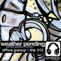 Weather Pending - Perfect Weather (The 312 Remix)