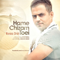 Reza Shiri - Hame Chizam Toei