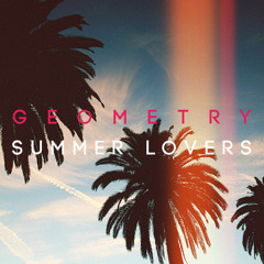 Geometry - Summer Lovers (Original Mix)
