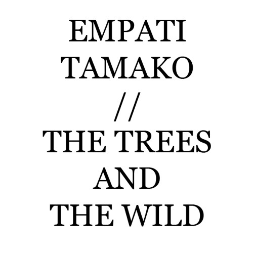 Empati Tamako - The Trees and The Wild (Acoustic Cover)