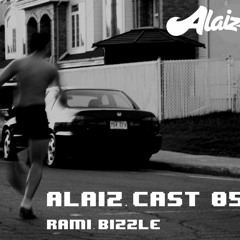 Alaiz.Cast #05-Rami.B(izzle)