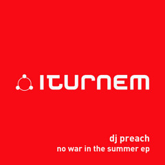 Dj Preach - No War In The Summer (Original Mix)