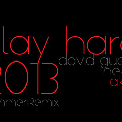 David Guetta, Ne-yo and Akon - Play Hard (Daniel Lozada Summer 2k13 TRAP Remix) UNREALESED [AGO 1]