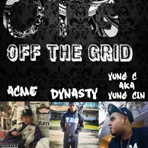 OFF THA GRID (5 PERCENTERS FREESTYLE) DYNASTY YUNG CIN AND ACME