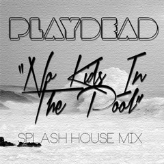 "No Kids In The Pool" Splash House Competition Mix