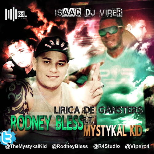 Rodney Bless ft Mystykal Kid - Lirica De Gansters (Prod By Viper)