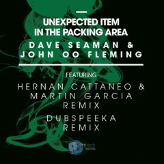 Dave Seaman & John OO Fleming - Unexpected Item In The Packing Area - Dubspeeka Remix