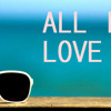 FIC0 - ALL IS LOVE - NEW SUMMER HIT 2013