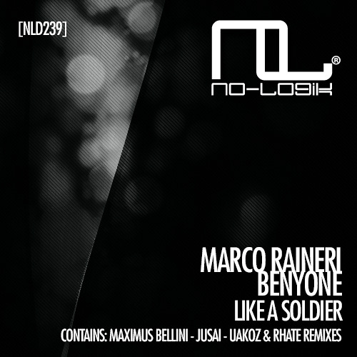 Marco Raineri, BenyOne - Like a Soldier (Original Mix) [No-Logik]