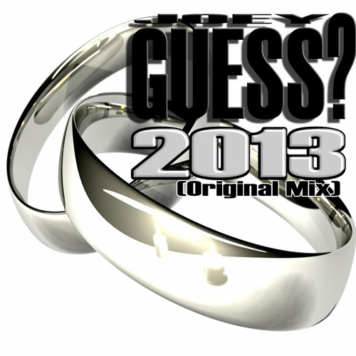 Joey Guess - 2013 (Original Mix)