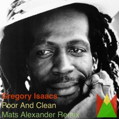 Gregory Isaacs - Poor And Clean (Mats Alexander Remix)