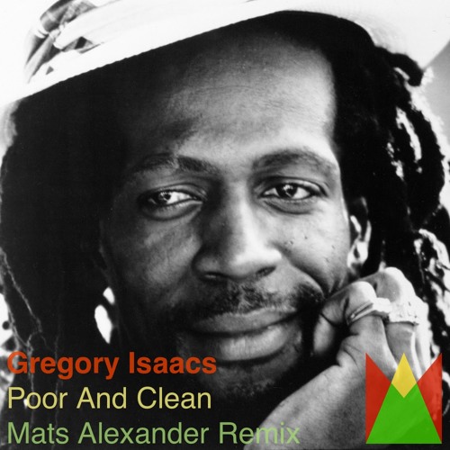 Gregory Isaacs - Poor And Clean (Mats Alexander Remix)