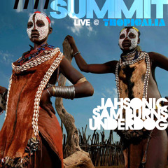 SUMMIT ((((July Edition)))) Live @TropicaliaDC  ft. Dj Underdog, Jahsonic & Sam Burns