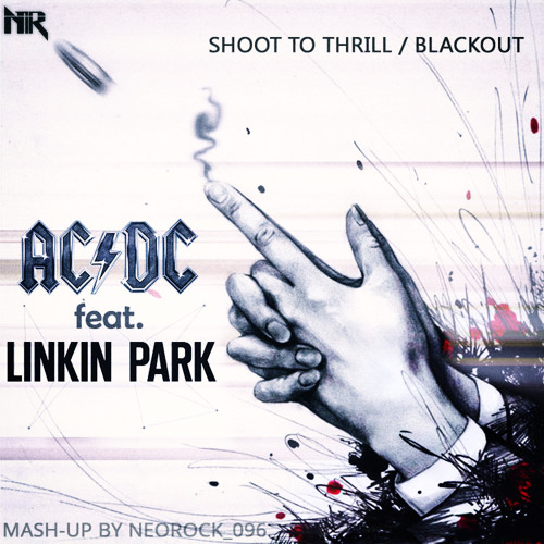 Stream AC/DC feat. Linkin Park - Shoot To Thrill/Blackout by NeoRock_096 |  Listen online for free on SoundCloud