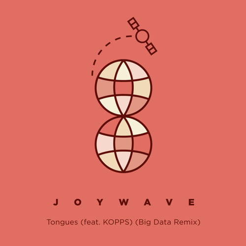 Joywave - Tongues feat. Kopps (Big Data Remix)