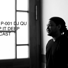 K / D P - KEEP IT DEEP PODCAST- 001 DJ QU