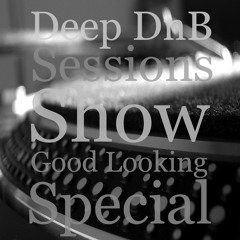 Deep DnB Sessions Show - Good Looking Records Special