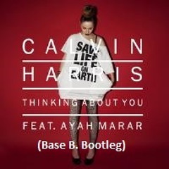 Calvin Harris - Thinking About You ( Base B. Bootleg )