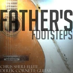 Father's Footsteps (feat. Chris Scheri: Flute)
