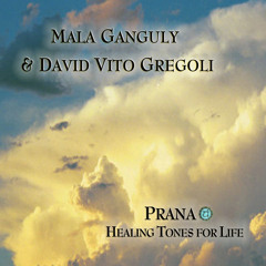 Prana - Healing Tones for Life by Mala Ganguly & David Vito Gregoli