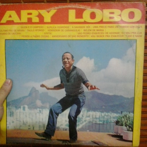 Ary Lobo - Belém de Maria / Pedido a Padre Cícero / Forró de Caucaia