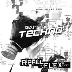 Banging Techno sets 060 >> A.Paul // FLEX
