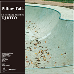 DJ KIYO Mix CD「Pillow Talk」（Demo）