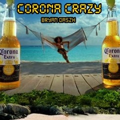 Corona crazy-bryan daszh (original)