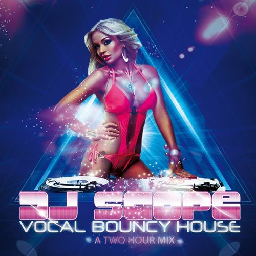 DJ SCOPE Vocal Bouncy Scouse House (2 Hour Mix) FREE DOWNLOAD MIX
