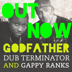 Godfather Ft Gappy Ranks OUT NOW! ( trailer ft Sub Divizion & Krak in dub remixes )