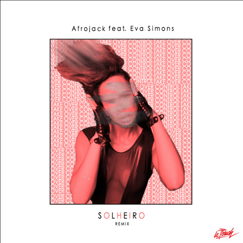 Afrojack ft. Eva Simons - Take Over Control (Solheiro Remix) (Free Download)