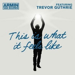 AFelix13 - This Is What It Feels Like Remix (Armin Van Buuren)