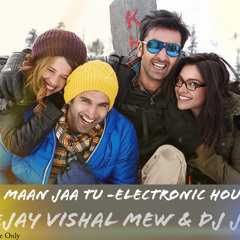 Kabira Maan Jaa Tu -Electronic House Mix (Vishal Mew & Jym Mix)