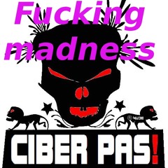 @CiberPas Sessions - Fucking madness (21-07-2013)