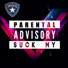 Parental Advisory - Suck My (Beatport Exclusive)