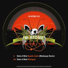 State Of Mind - Spastic Audio (Mindscape remix) clip MAT019A