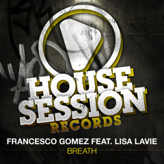 Francesco Gomez feat. Lisa Lavie - Breath (Original  Vocal Mix)
