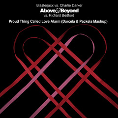 Proud Thing Called Love Alarm (Darcela & Packela Mashup)