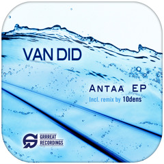 Van Did - Antaa (Original Mix) [Grrreat Recordings]