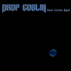 Drop Goblin - Cool Little Spot [FREE Download]