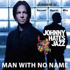 Johnny Hates Jazz - Man With No Name (Jaded's Secret Agent Mix)