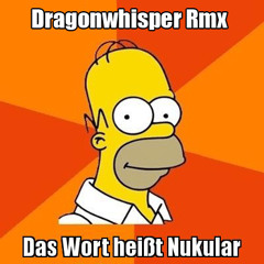 Nukular - Dragonwhisper Remix