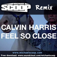 Calvin Harris - Feel So Close (Michael Scoop Bootleg) (FREE DOWNLOAD!)