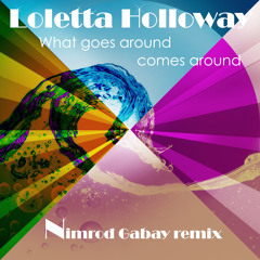 Loleatta Holloway - What Goes Around Comes Around  (Nimrod gabay remix)
